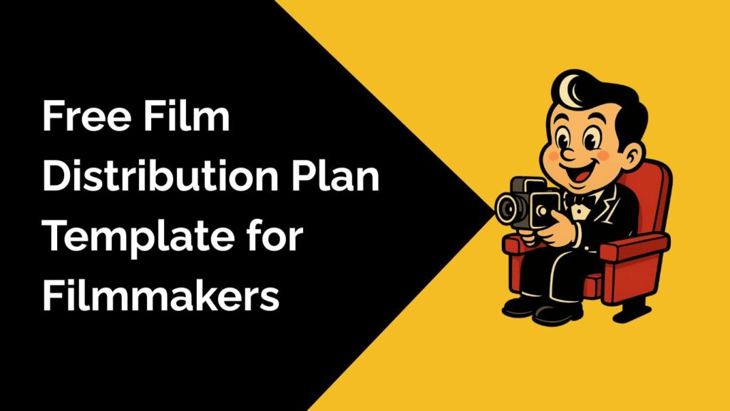 Free film distribution plan template for filmmakers