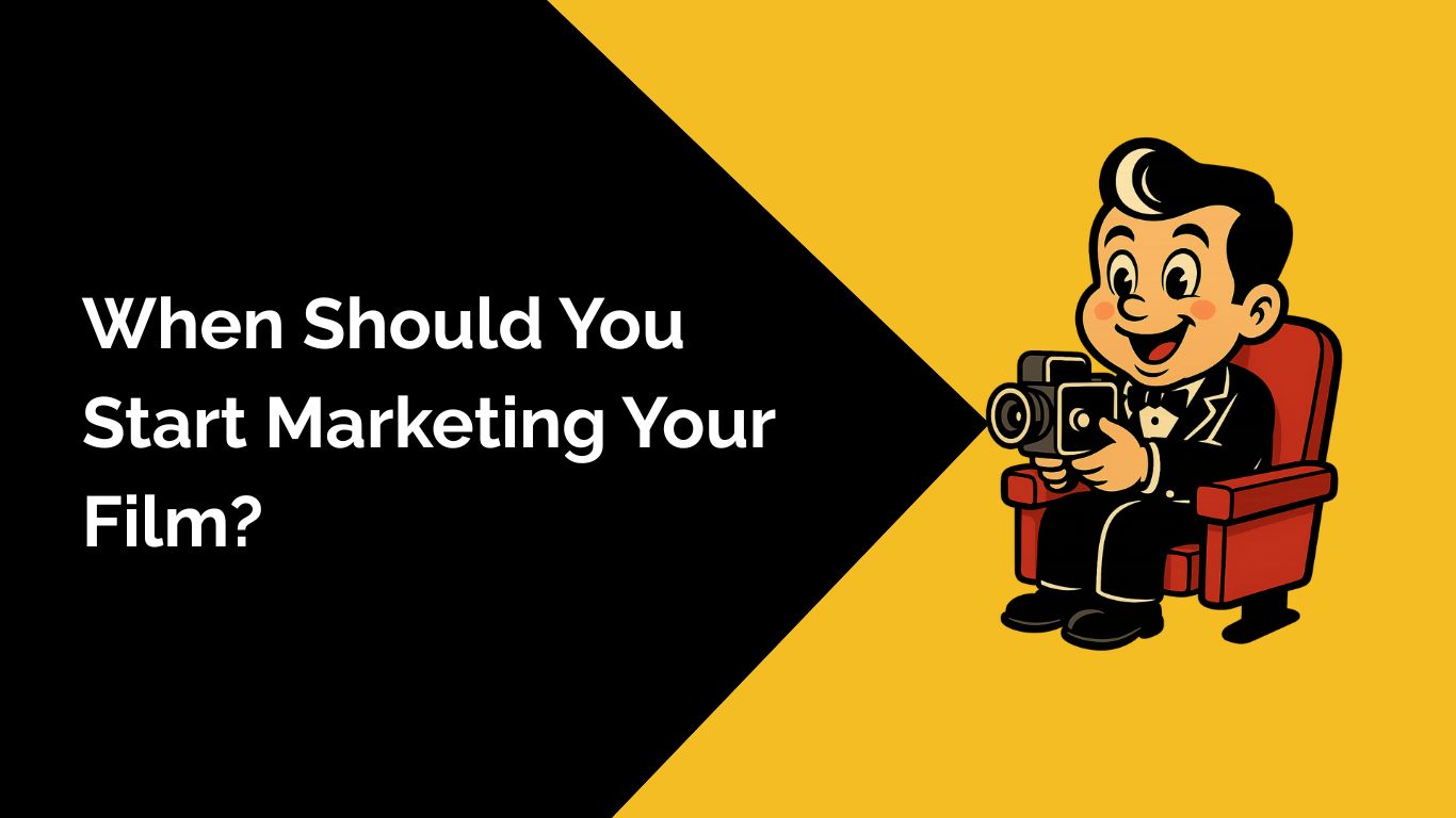 When Should You Start Marketing Your Film?